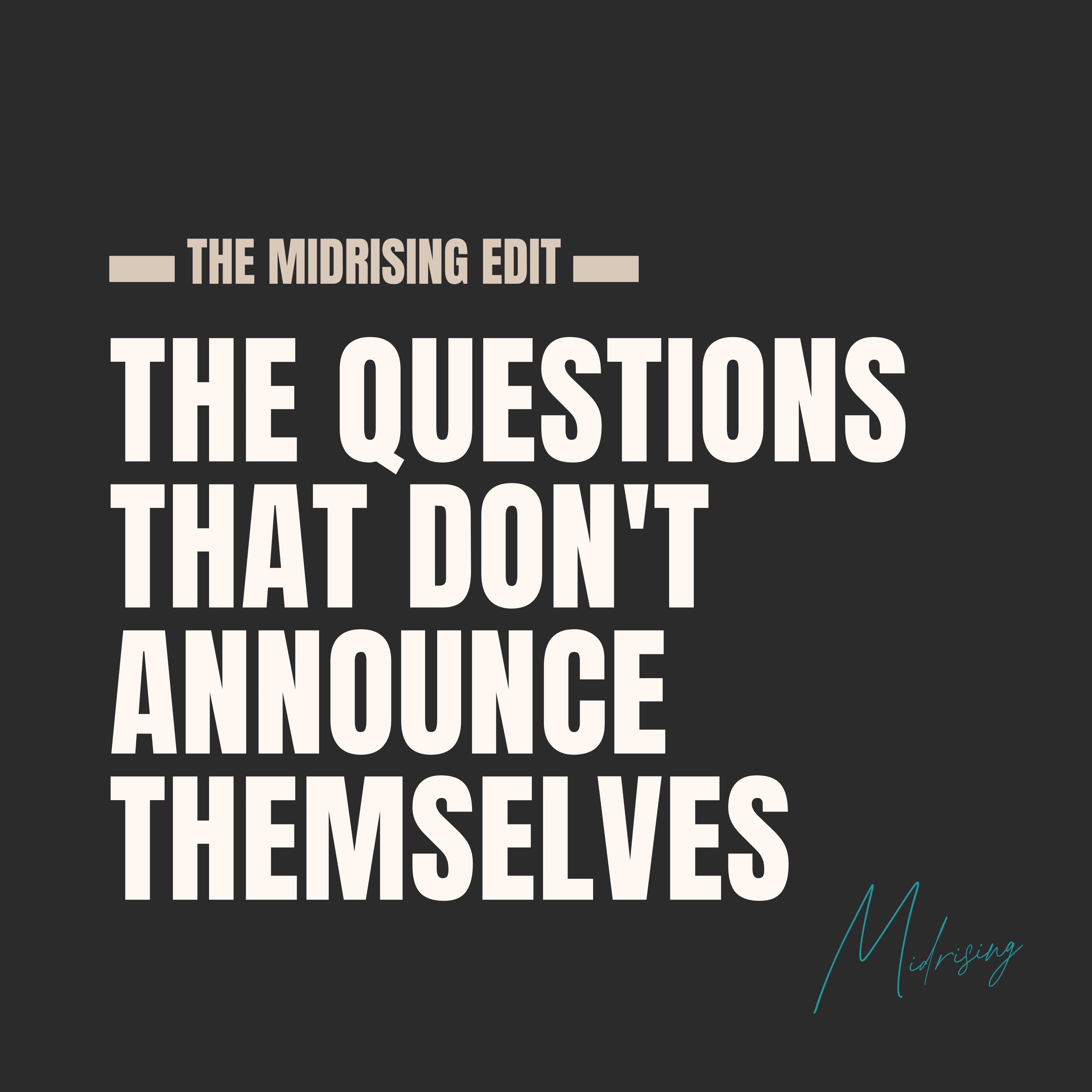 The questions that don't announce themselves