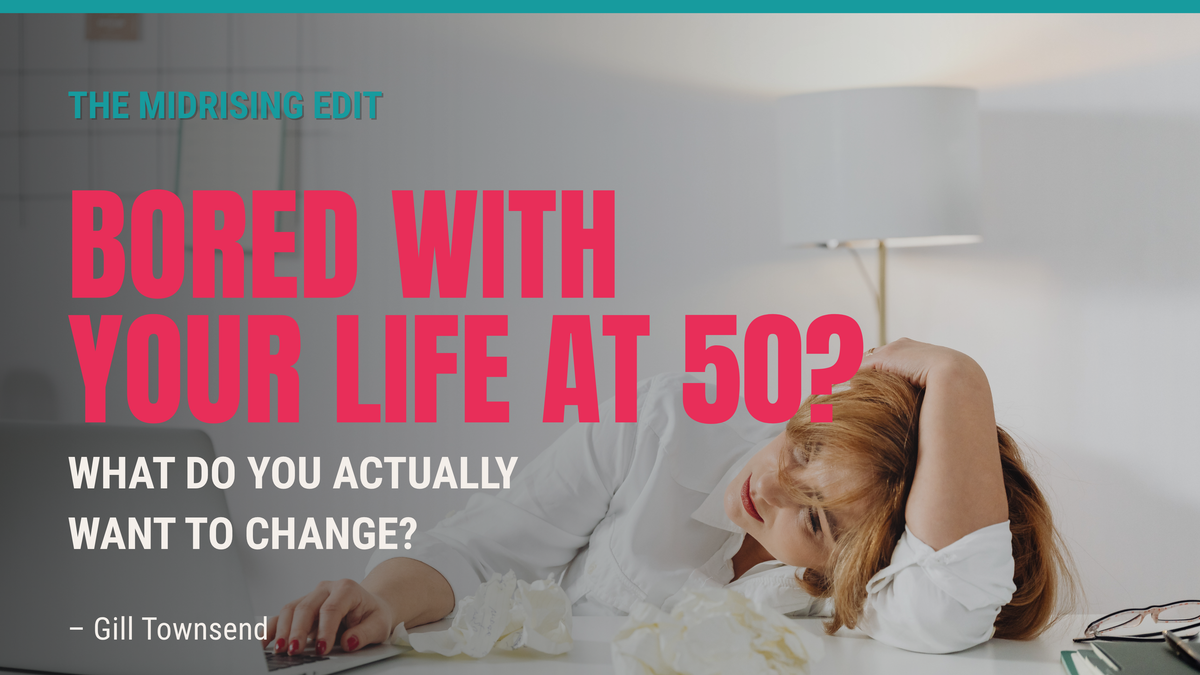 Midrising blog cover showing a woman resting her head on a desk, titled “Bored With Your Life at 50? What Do You Actually Want to Change?”