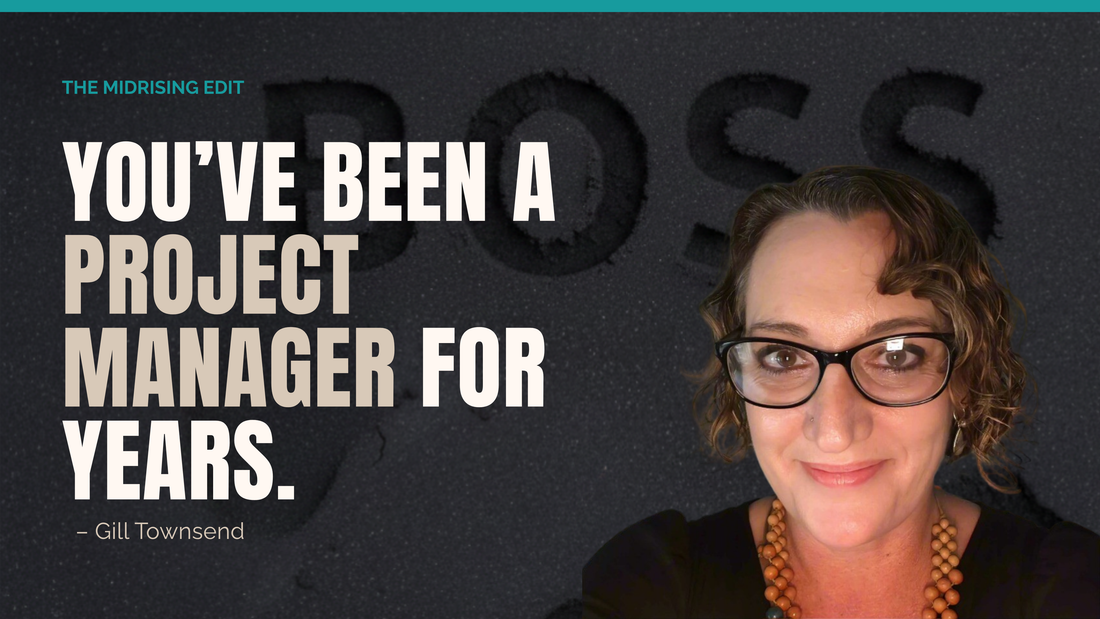 You’ve been a project manager for years. Nobody told you.