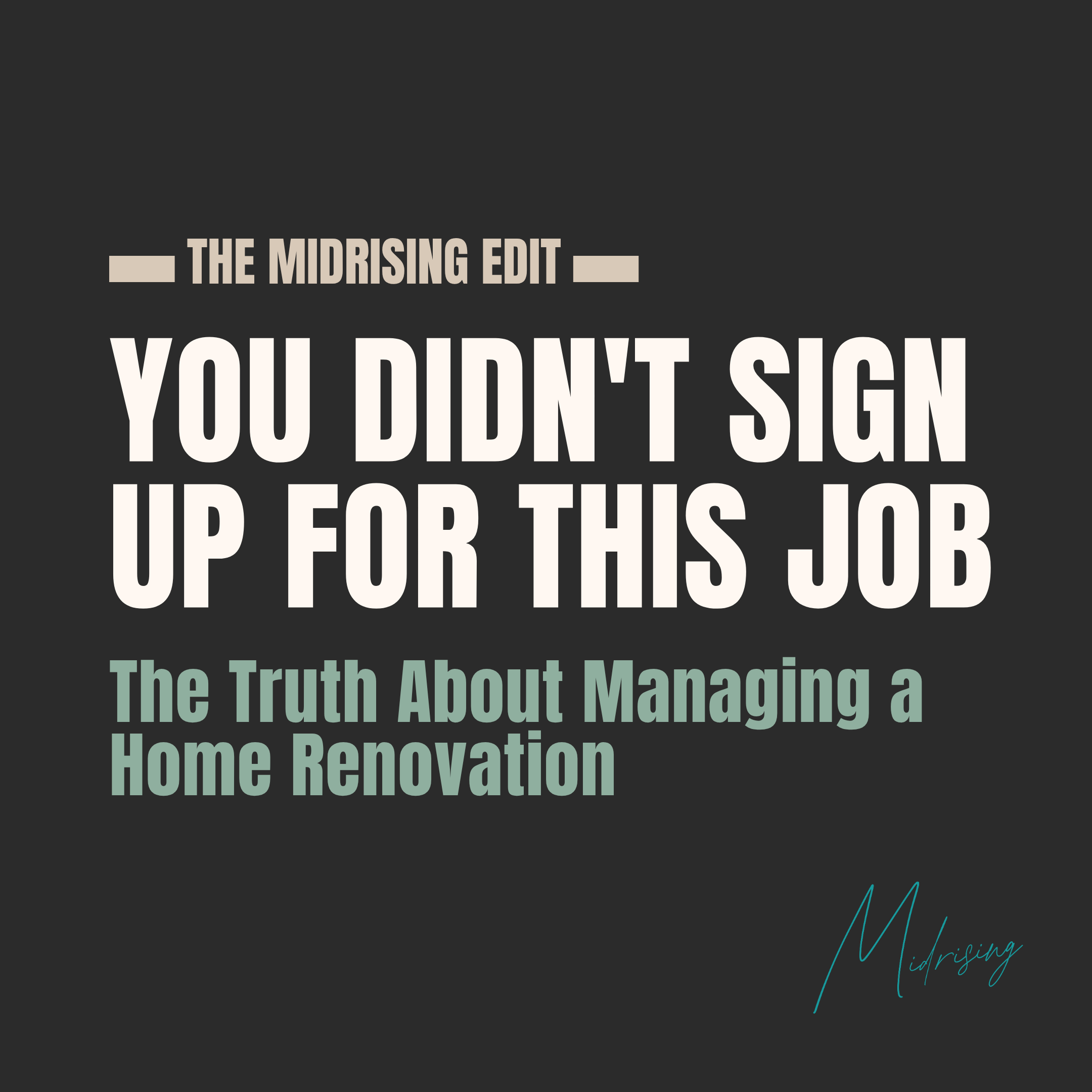 Blog cover image — The Midrising Edit: You Didn't Sign Up For This Job: The Truth About Managing a Home Renovation by Gill Townsend