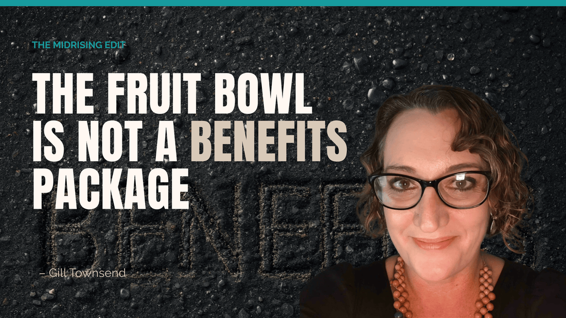 The Fruit Bowl Is Not a Benefits Package