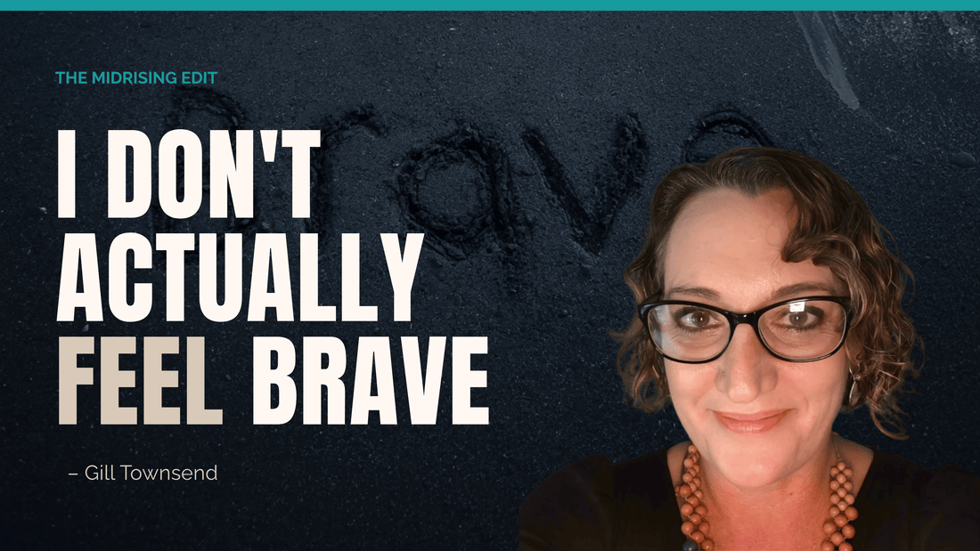 I Don't Actually Feel Brave
