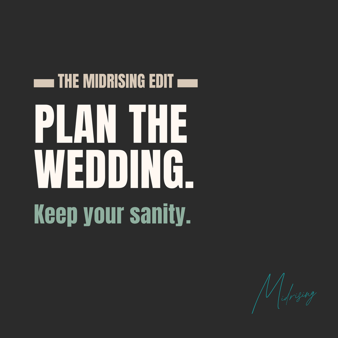 Dark graphic tile with text: Plan the Wedding. Keep Your Sanity. — The Midrising Edit blog cover for the Wedding Project Manager.