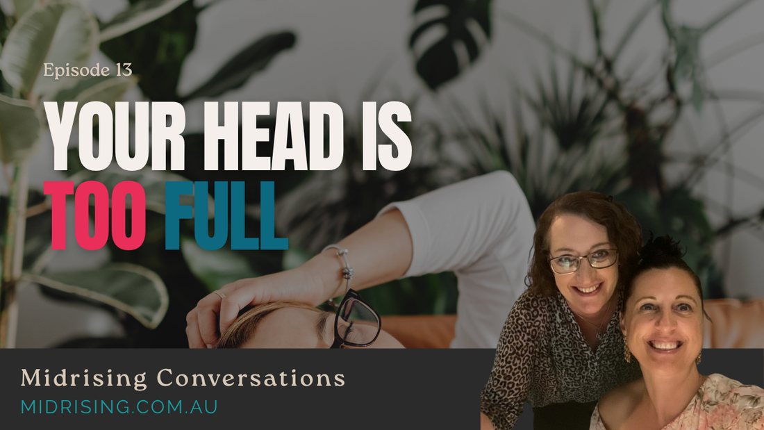 Midrising Conversations Episode 13 cover: Your Head Is Too Full, featuring hosts Gill Townsend and Barbara Scalzi.