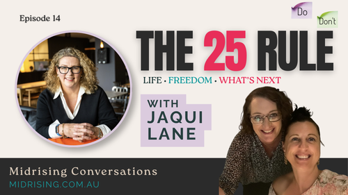 Midrising Conversations Episode 14 cover for “The 25 Rule: Life, Freedom & What’s Next”, featuring guest Jaqui Lane.