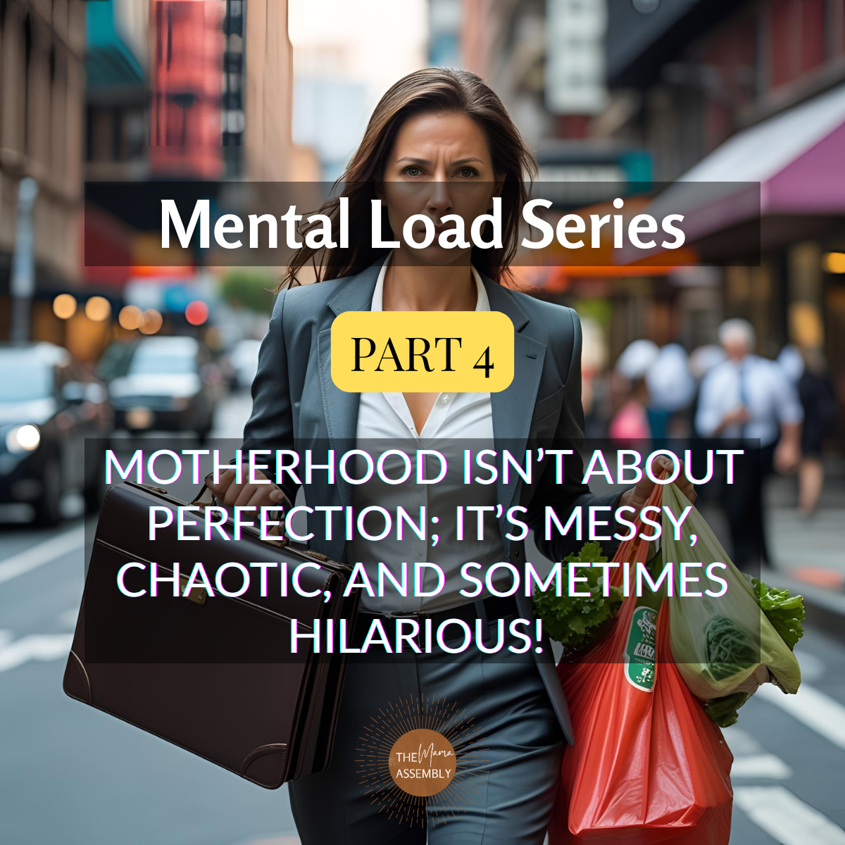 A woman walking through a busy city street carrying shopping bags and looking determined, representing the messy, chaotic, and hilarious reality of modern motherhood.
