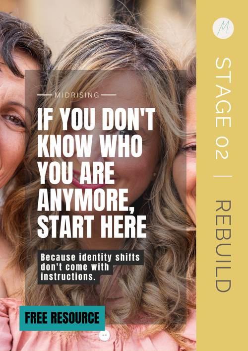 If You Don't Know Who You Are Anymore, Start Here — free Midrising guide for Gen X women navigating midlife identity shift. Stage 02 Rebuild.