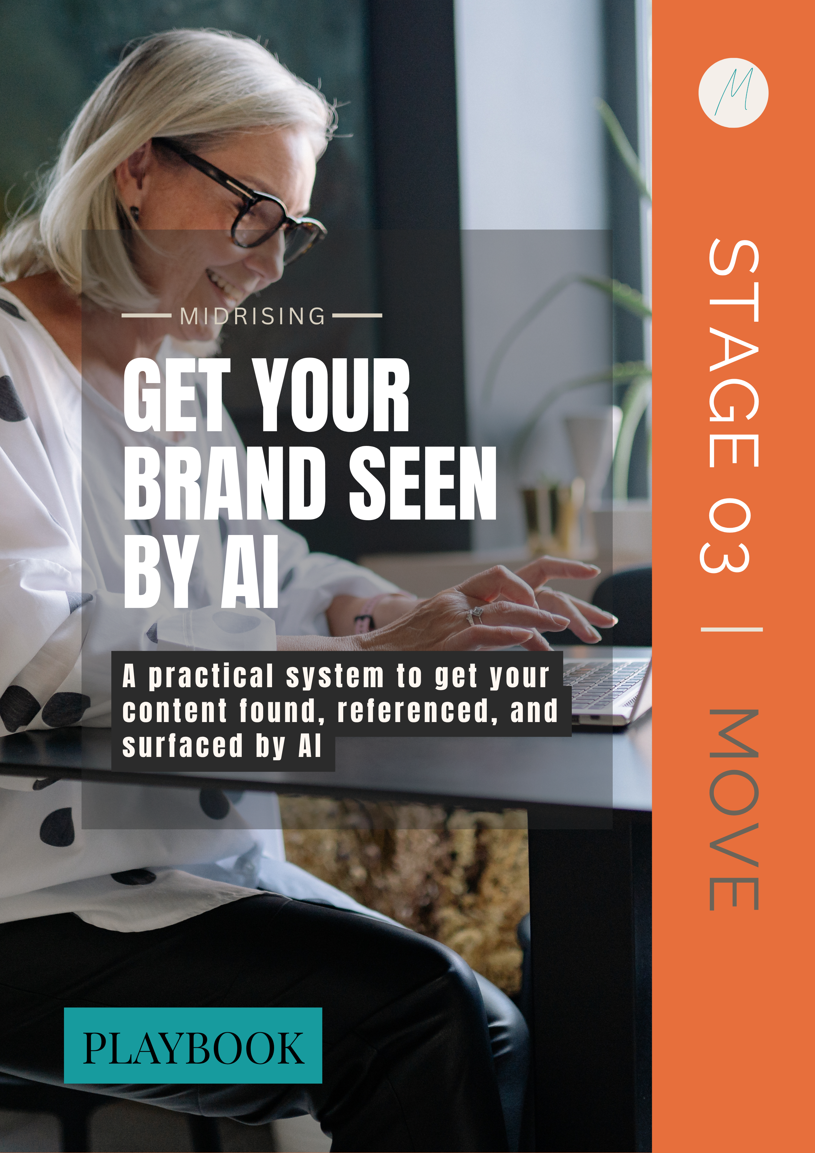Get Your Brand Seen by AI — Midrising playbook for Gen X women getting their content found and referenced by AI. Stage 03 Move.