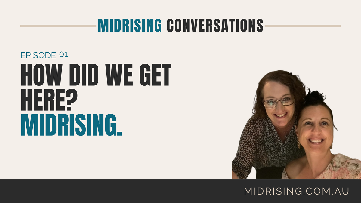 Promotional graphic for 'Midrising Conversations' Episode 01 titled 'How Did We Get Here? MIDRISING.' with two smiling women pictured on the right, set against a light beige background with a dark gray footer containing the website 'MIDRISING.