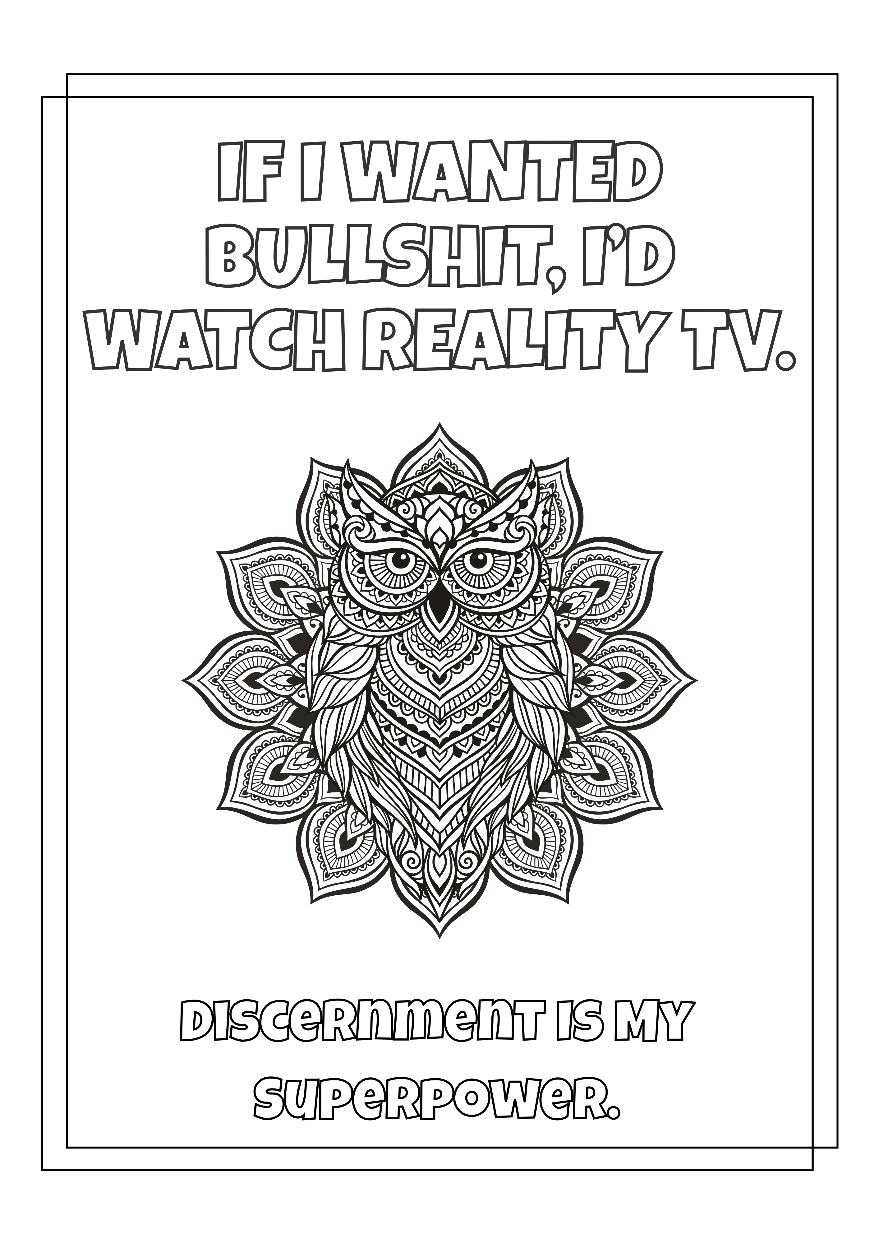 Interior page from Colour Me Stressed featuring ornate mandala lettering with the phrase "If I Wanted Bullshit, I'd Watch Reality TV"