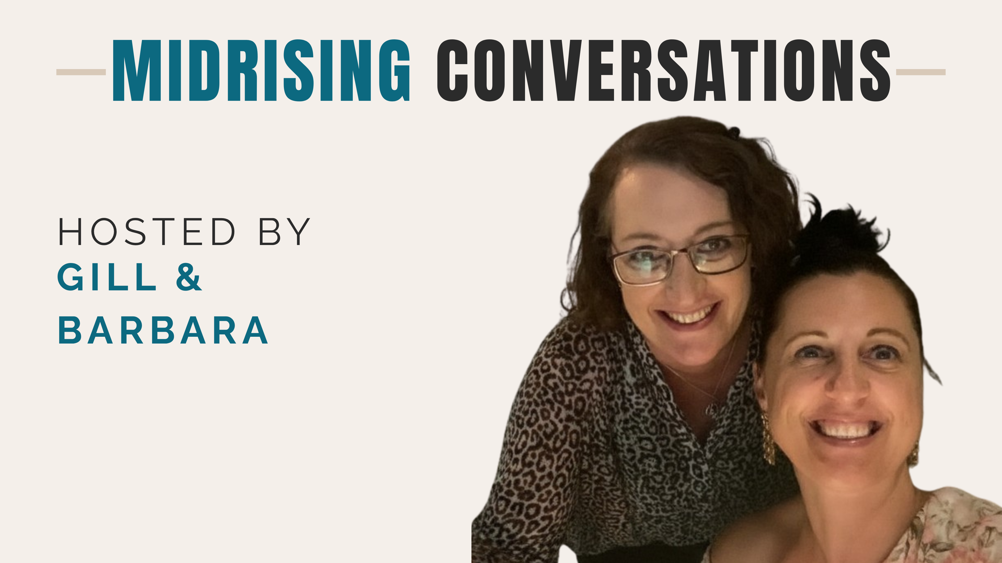 Two women posing together with text 'MidRising Conversations hosted by Gill & Barbara' on a white background.
